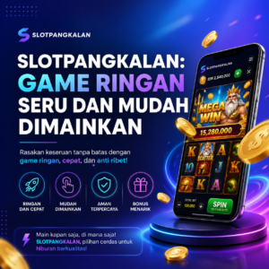 SLOTPANGKALAN: Game Ringan Seru dan Mudah Dimainkan